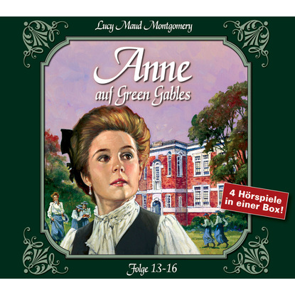 Люси Мод Монтгомери - Anne auf Green Gables, Box 4: Folge 13-16