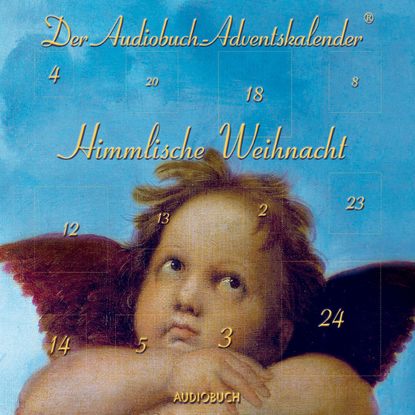 

Himmlische Weihnacht (ungekürzt)