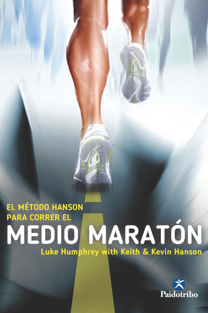 Keith Hanson — El M?todo Hanson para correr el medio marat?n