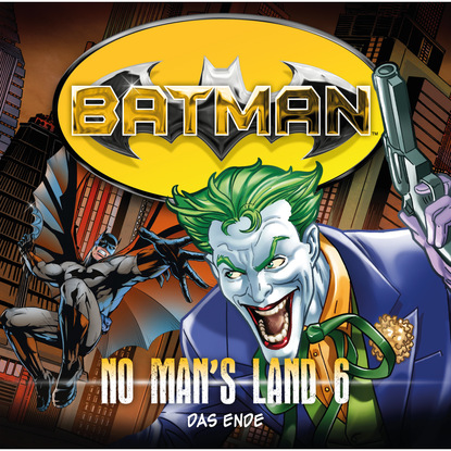 Batman, No Man's Land, Folge 6: Das Ende - Greg  Rucka