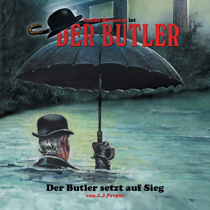 Der Butler, Der Butler setzt auf Sieg - J. J. Preyer