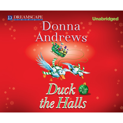 Donna Andrews — Duck the Halls - A Meg Langslow Mystery, Book 16 (Unabridged)