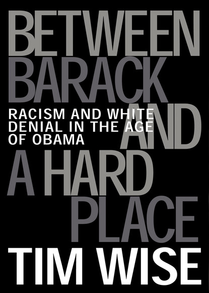 Tim Wise - Between Barack and a Hard Place