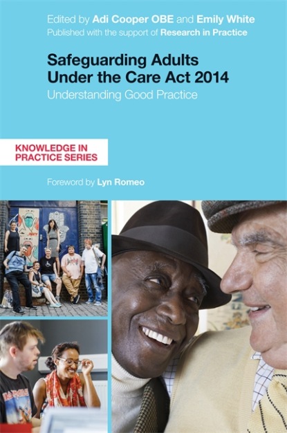 Группа авторов - Safeguarding Adults Under the Care Act 2014