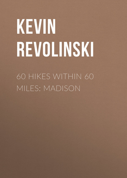 60 Hikes Within 60 Miles: Madison