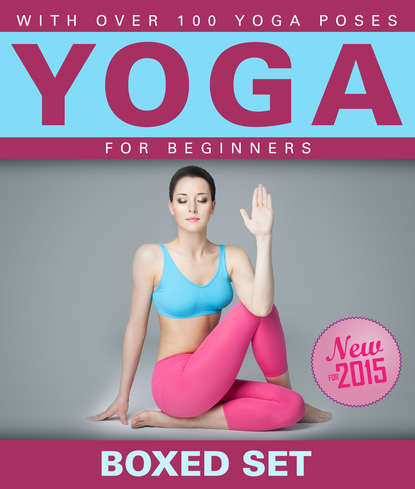 Speedy Publishing — Yoga for Beginners With Over 100 Yoga Poses (Boxed Set): Helps with Weight Loss, Meditation, Mindfulness and Chakras