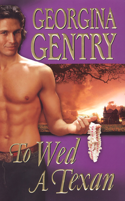 Georgina Gentry - To Wed A Texan