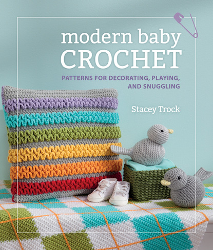 Stacey Trock — Modern Baby Crochet