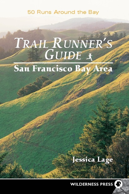 Jessica Lage - Trail Runners Guide: San Francisco Bay Area