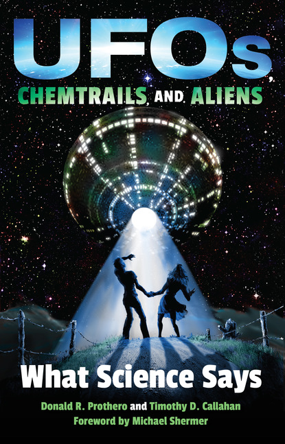 Donald R. Prothero - UFOs, Chemtrails, and Aliens