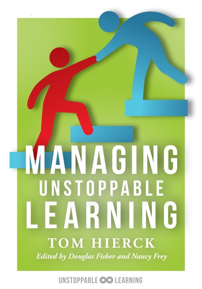 Tom Hierck - Managing Unstoppable Learning