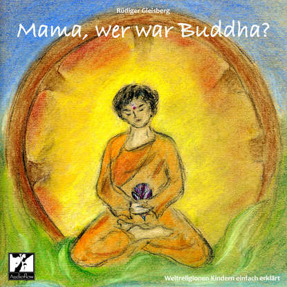 

Mama, wer war Buddha