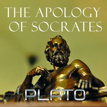 Платон — The Apology of Socrates