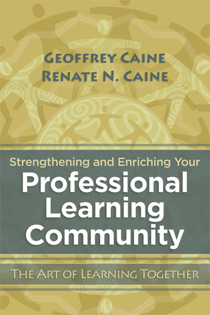 Geoffrey Caine - Strengthening and Enriching Your Professional Learning Community