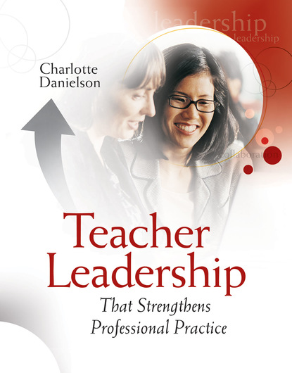 Charlotte Danielson - Teacher Leadership That Strengthens Professional Practice