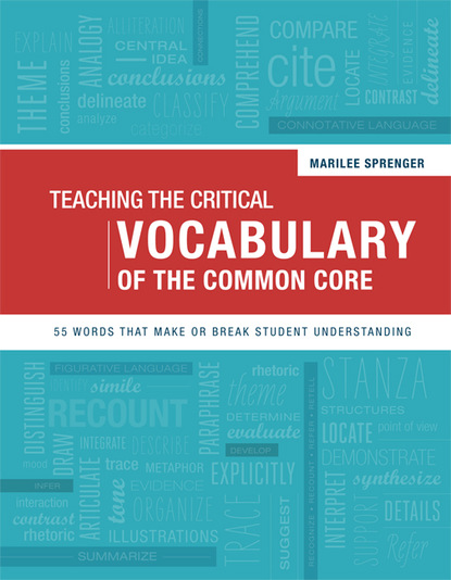 Marilee Sprenger B. - Teaching the Critical Vocabulary of the Common Core