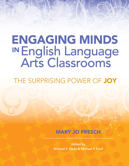 Mary Jo Fresch - Engaging Minds in English Language Arts Classrooms