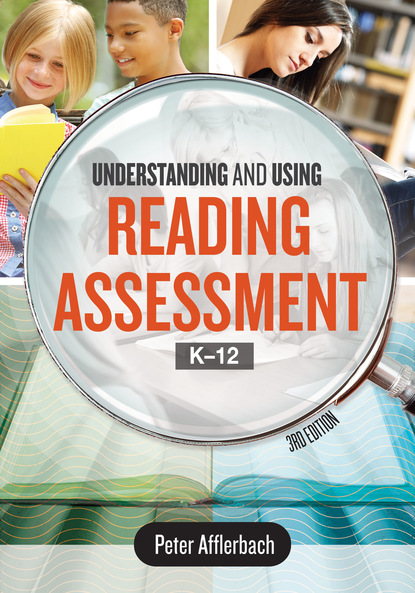 Peter Afflerbach - Understanding and Using Reading Assessment, K-12