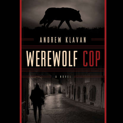 

Werewolf Cop (Unabridged)