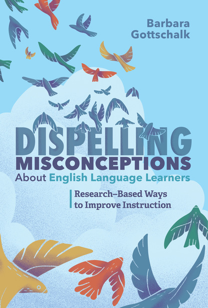 Barbara Gottschalk - Dispelling Misconceptions About English Language Learners