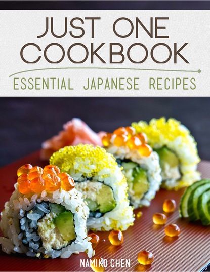 Namiko Chen — Just One Cookbook - Essential Japanese Recipes