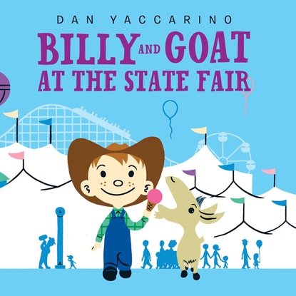 Dan Yaccarino — Billy and Goat at the State Fair (Unabridged)