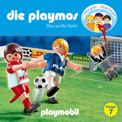 Simon X. Rost - Die Playmos - Das Original Playmobil Hörspiel, Folge 7: Das große Spiel