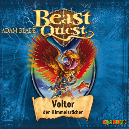 Adam Blade — Voltor, der Himmelsr?cher - Beast Quest 26