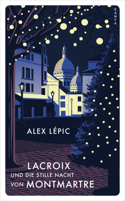 Alex Lépic - Lacroix und die stille Nacht von Montmartre