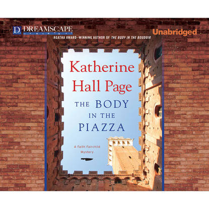 Katherine Hall Page — The Body in the Piazza - A Faith Fairchild Mystery, Book 21 (Unabridged)