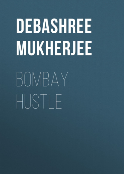 Debashree Mukherjee - Bombay Hustle