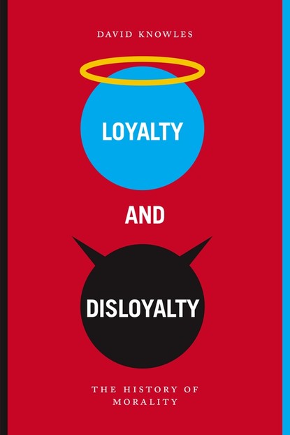 David  Knowles - Loyalty and Disloyalty