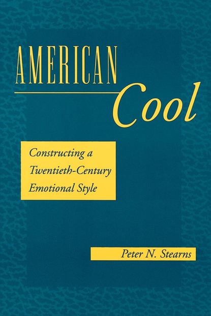 Peter N. Stearns - American Cool