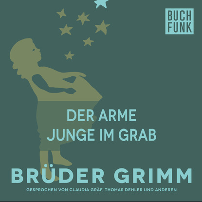 Brüder Grimm - Der arme Junge im Grab