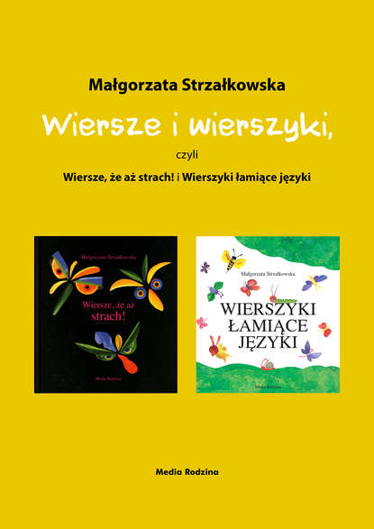 Małgorzata Strzałkowska Wiersze i wierszyki, czyli Wiersze, że aż strach! i Wierszyki łamiące języki małgorzata głowacka grajper szamani i nauczyciele
