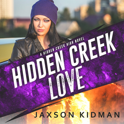 Ксюша Ангел - Hidden Creek Love - Hidden Creek High, Book 2 (Unabridged)