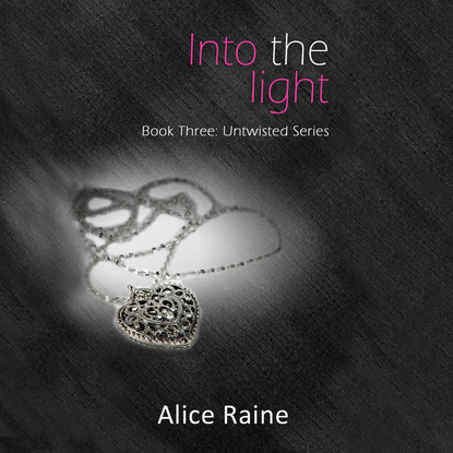 Ксюша Ангел - Into the Light - Untwisted, Book 3 (Unabridged)