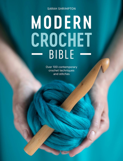 Sarah Shrimpton - Modern Crochet Bible