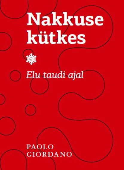 Paolo  Giordano - Nakkuse kütkes: elu taudi ajal