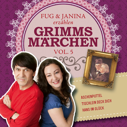 Gebrüder Grimm - Fug und Janina lesen Grimms Märchen, Vol. 5