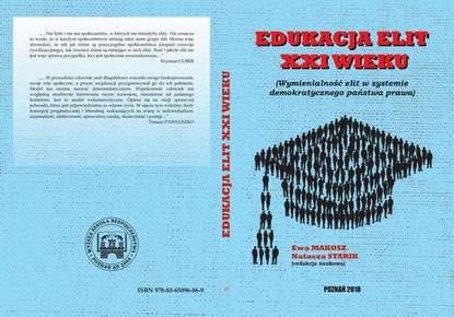 Группа авторов EDUKACJA ELIT XXI WIEKU Wymienialność elit w systemie demokratycznego państwa prawa.