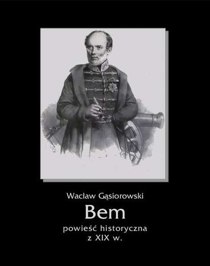 Wacław Gąsiorowski - Bem