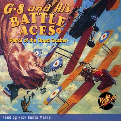 Ксюша Ангел - Patrol of the Cloud Crusher - G-8 and His Battle Aces 33 (Unabridged)