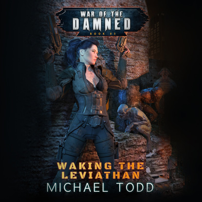 Laurie Starkey S. - Waking the Leviathan - War of the Damned, Book 5 (Unabridged)