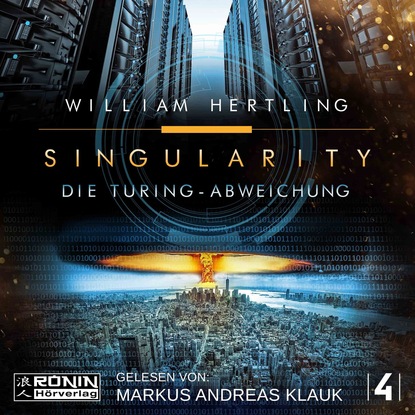 William Hertling - Die Turing Abweichung - Singularity, Band 4 (Ungekürzt)