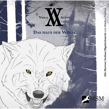 Ксюша Ангел - Viola Axton, Folge 4: Das Haus der Wölfe