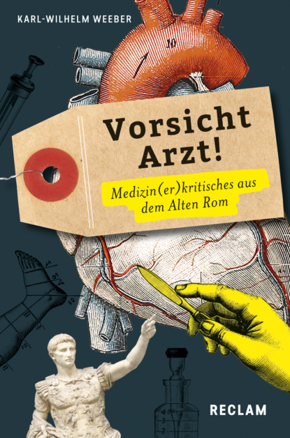 Группа авторов - Vorsicht, Arzt! Medizin(er)kritisches aus dem Alten Rom. (Lateinisch/Deutsch)