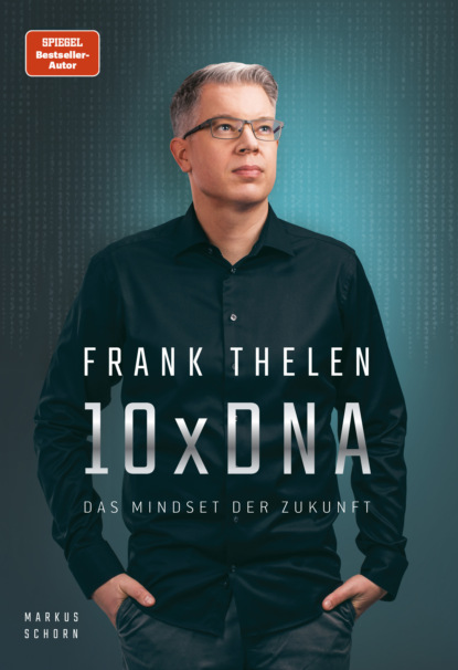 Frank Thelen - 10xDNA – Das Mindset der Zukunft