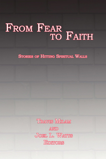 Joel L. Watts - From Fear to Faith