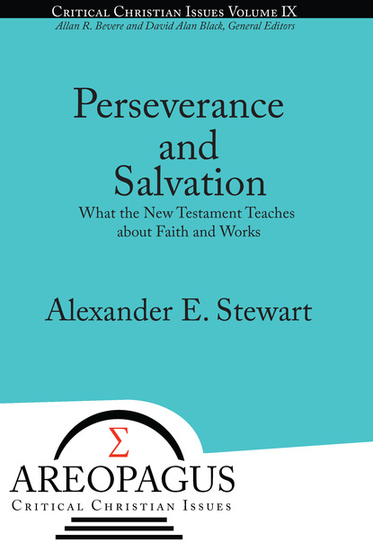 Alexander E Stewart - Perseverance and Salvation